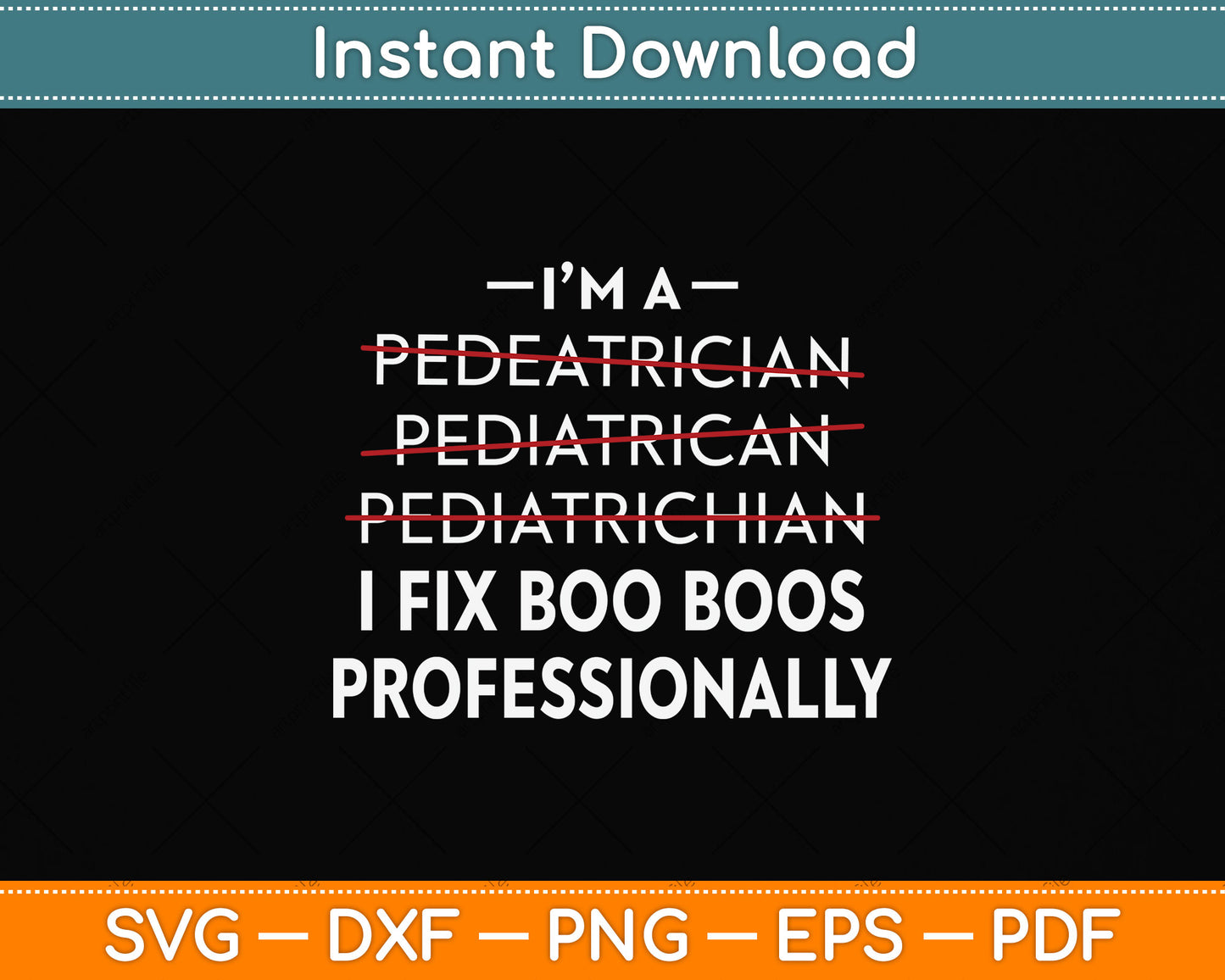 I’m A Pediatrician Pediatrics Joke Funny Svg Png Dxf Digital Cutting File