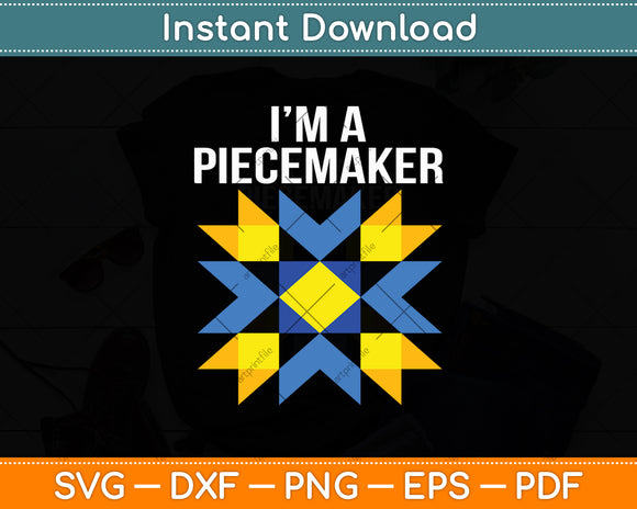 I’m A Piecemaker Funny Quilting Sewer Svg Digital Cutting File