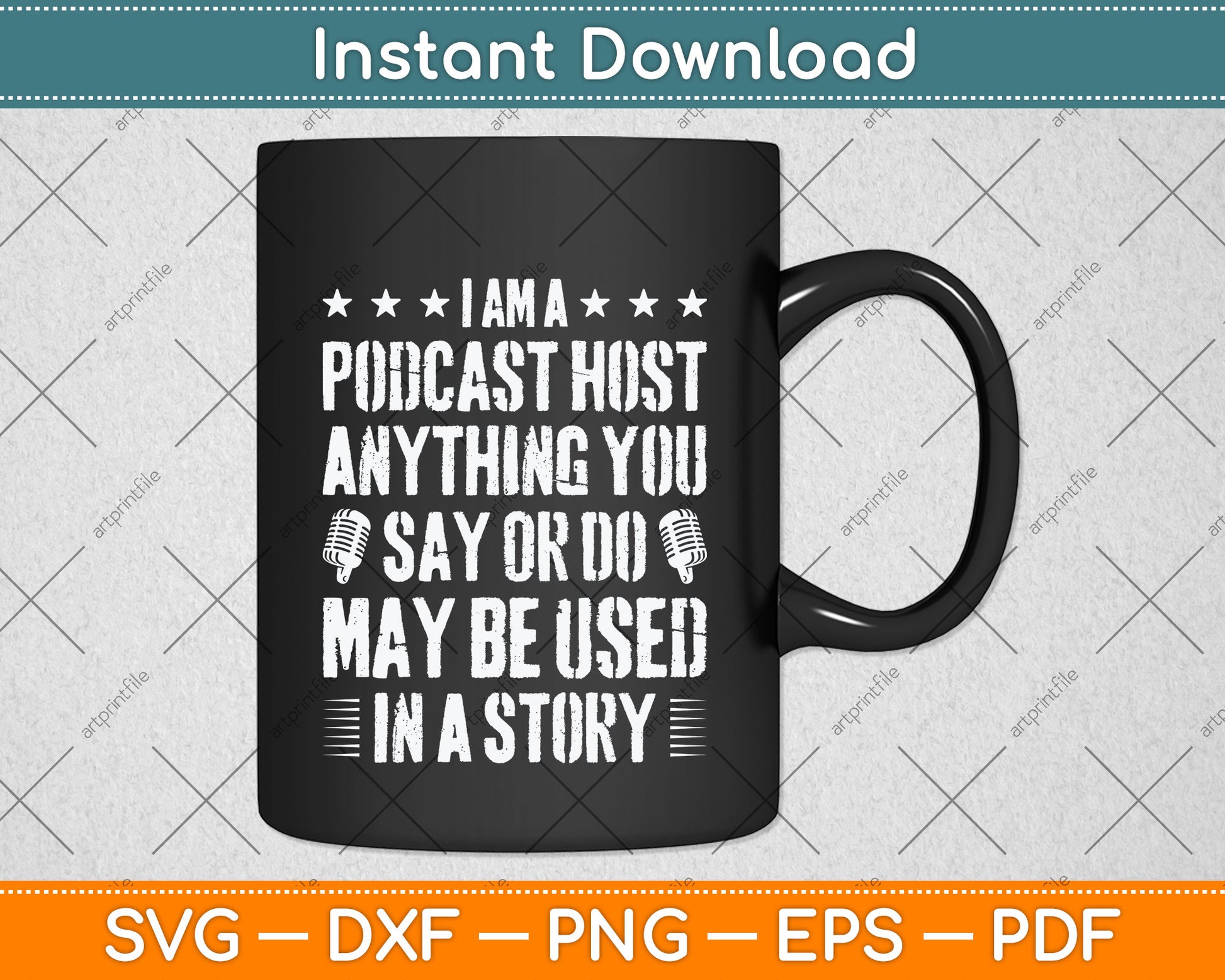 I’m A Podcast Host Anything You Say Or Do May Be Used In A Story Svg Cutting File