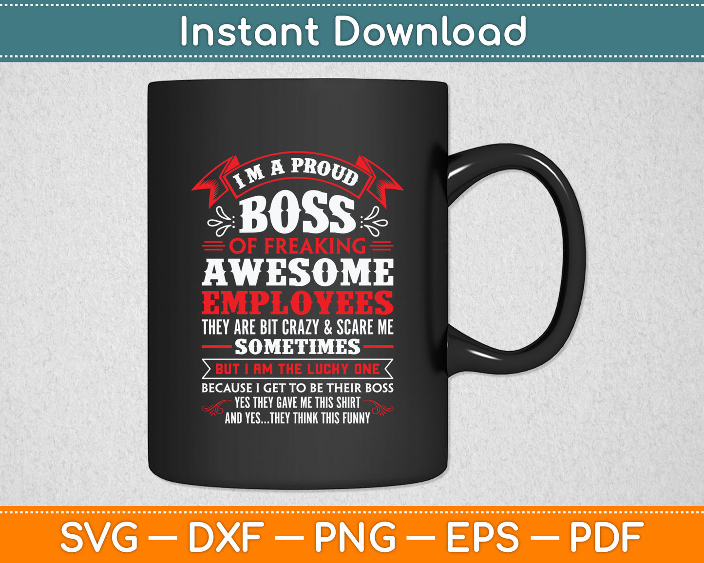 I'm A Proud Boss Of Freaking Awesome Employees Funny Boss Svg Digital Cutting File