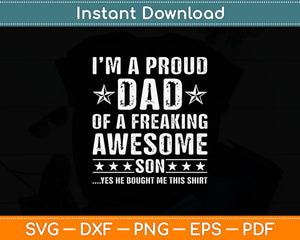 I’m A Proud Dad Of A Freaking Awesome Son Svg Digital Cutting File