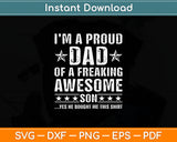 I’m A Proud Dad Of A Freaking Awesome Son Svg Digital Cutting File