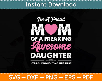 I'm A Proud Mom Daughter Mothers Day Funny Svg Digital Cutting File