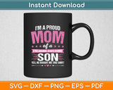 I'm A Proud Mom From Son To Mom Mothers Day Funny Svg Digital Cutting File