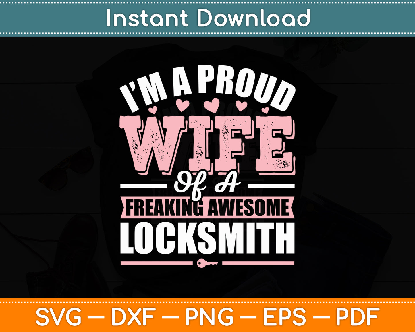 I’m A Proud Wife Of A Freaking Awesome Locksmith's Wife Anniversary Svg Cutting File
