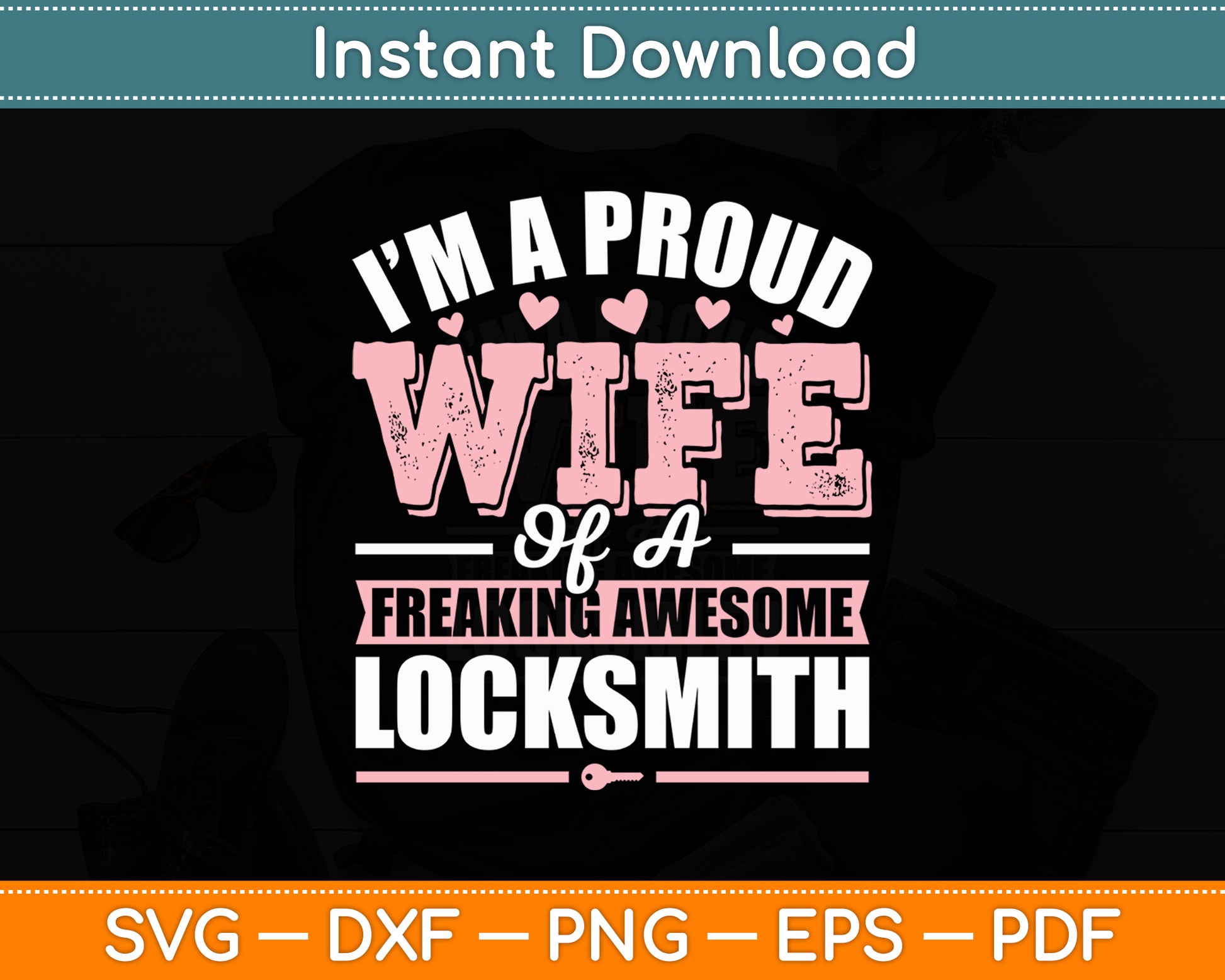 I’m A Proud Wife Of A Freaking Awesome Locksmith's Wife Anniversary Svg Cutting File