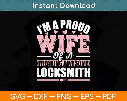 I’m A Proud Wife Of A Freaking Awesome Locksmith's Wife Anniversary Svg Cutting File