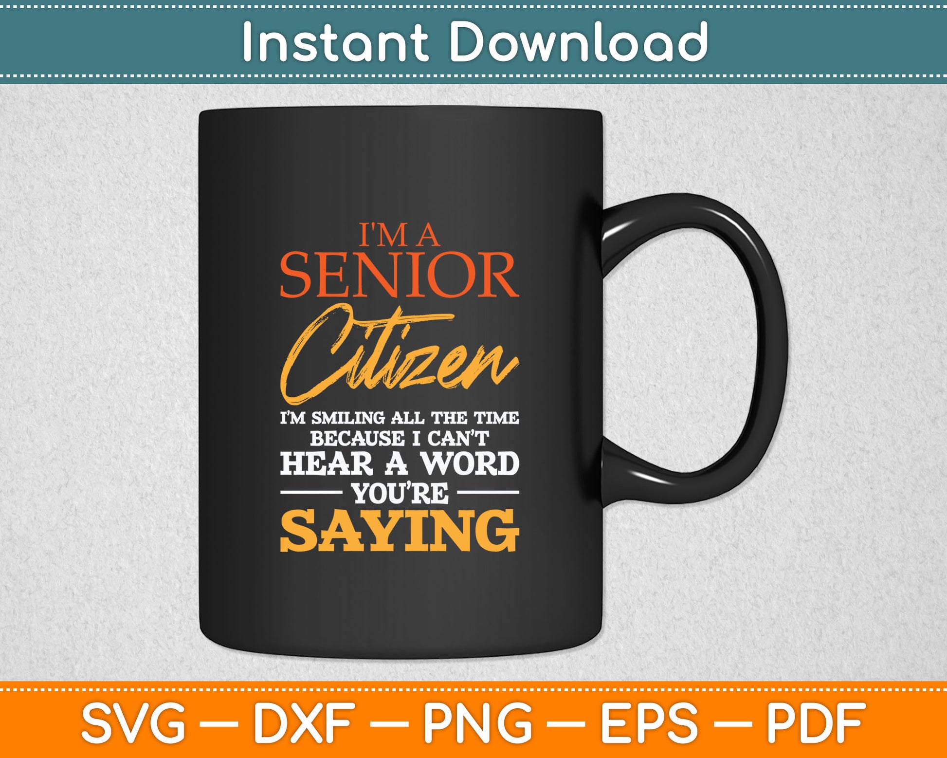 I'm A Senior Citizen - Oldies Older Man Grandpa Retiree Svg Digital Cutting File