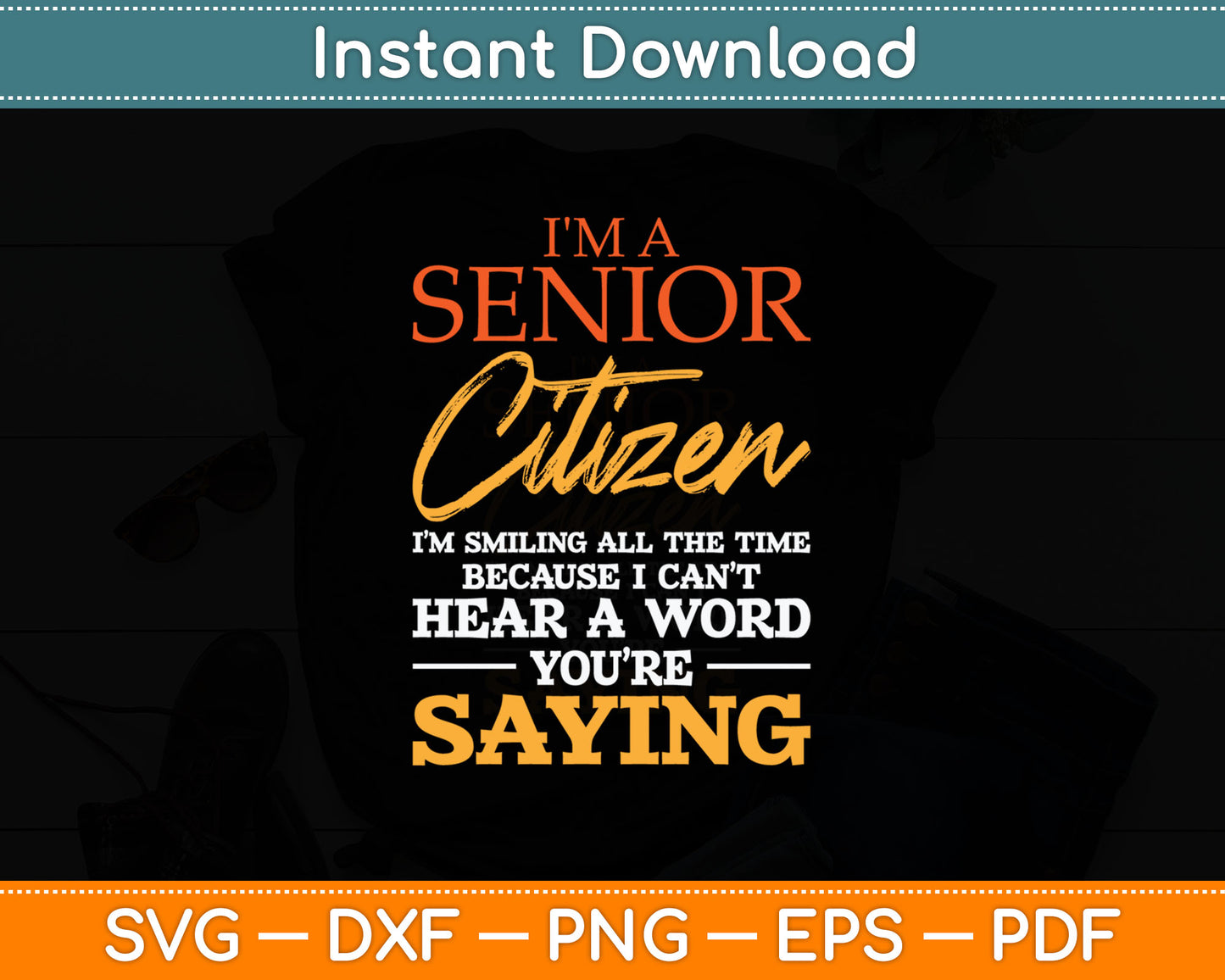 I'm A Senior Citizen - Oldies Older Man Grandpa Retiree Svg Digital Cutting File