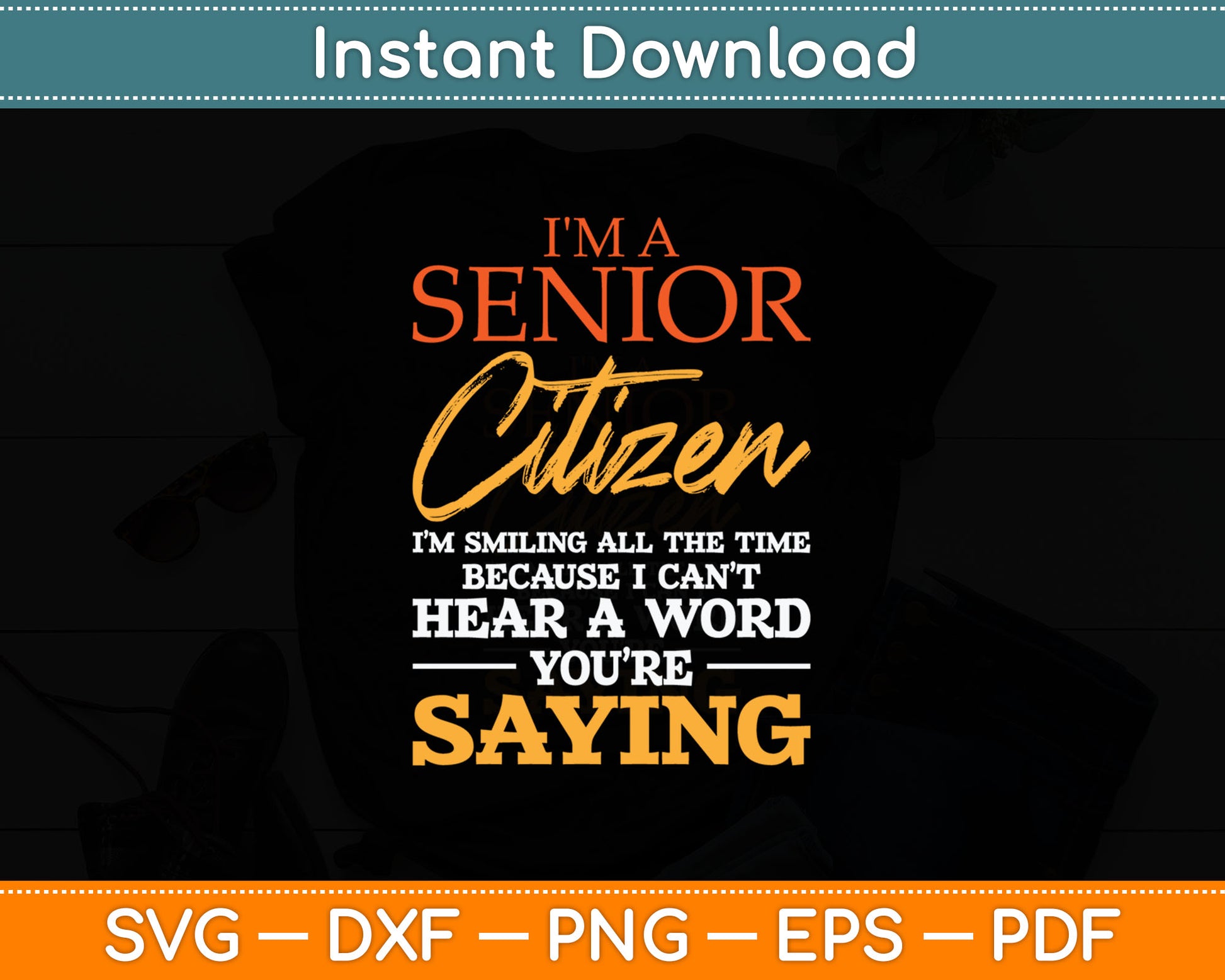 I'm A Senior Citizen - Oldies Older Man Grandpa Retiree Svg Digital Cutting File