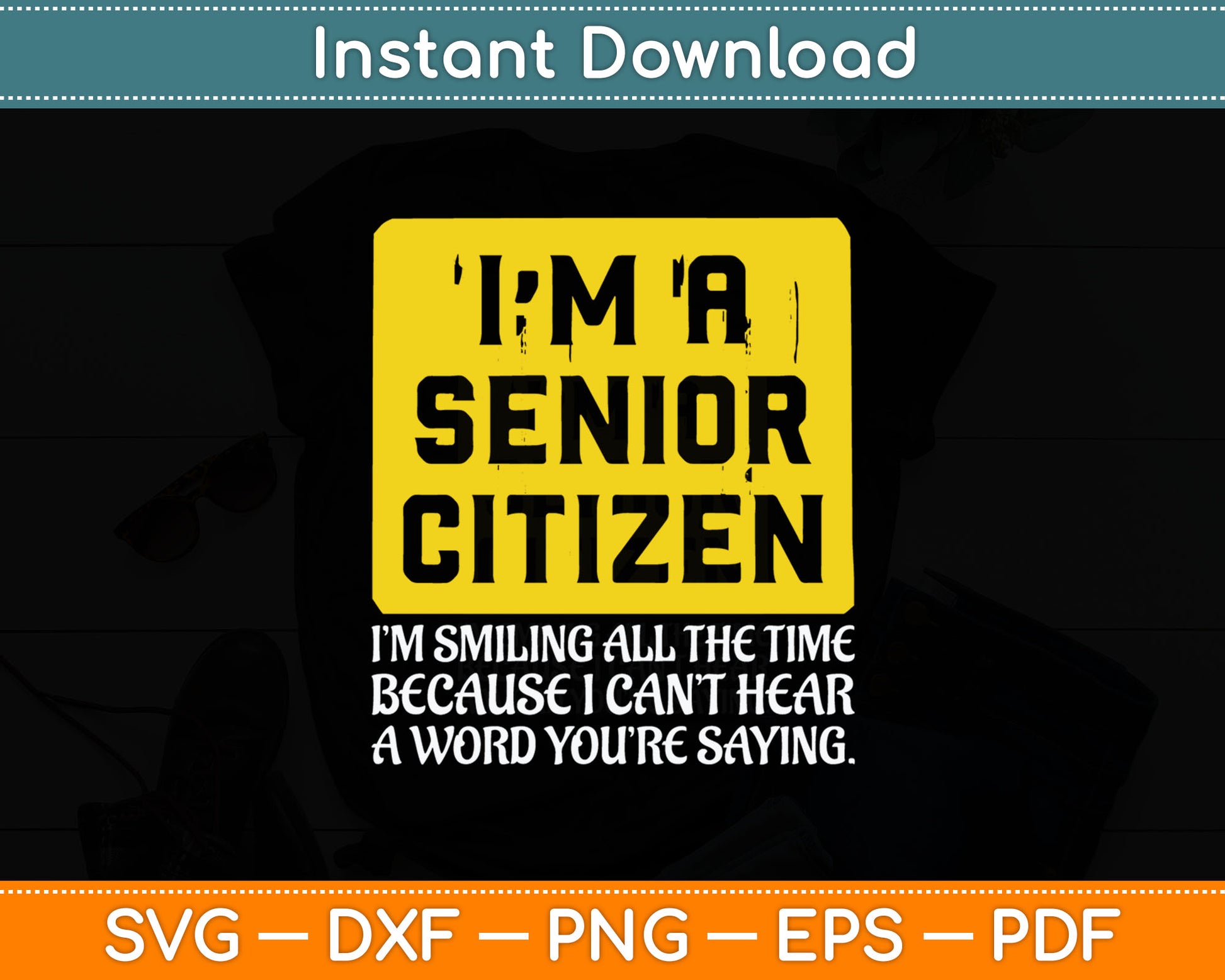 I'm A Senior Citizen Old People Hard of Hearing Elderly Svg Digital Cutting File