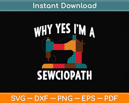 I'm A Sewciopath Funny Sewing Lover Svg Png Dxf Digital Cutting File