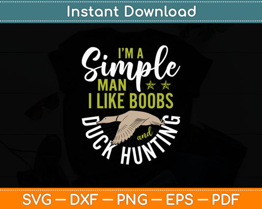 I'm A Simple I Like Boobs And Duck Hunting Svg Digital Cutting File