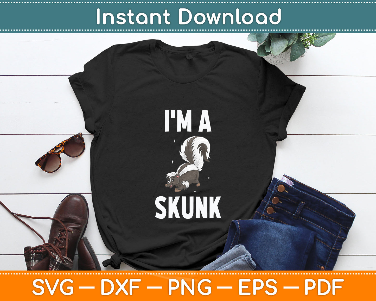 I'm A Skunk Funny Skunk Svg Digital Cutting File