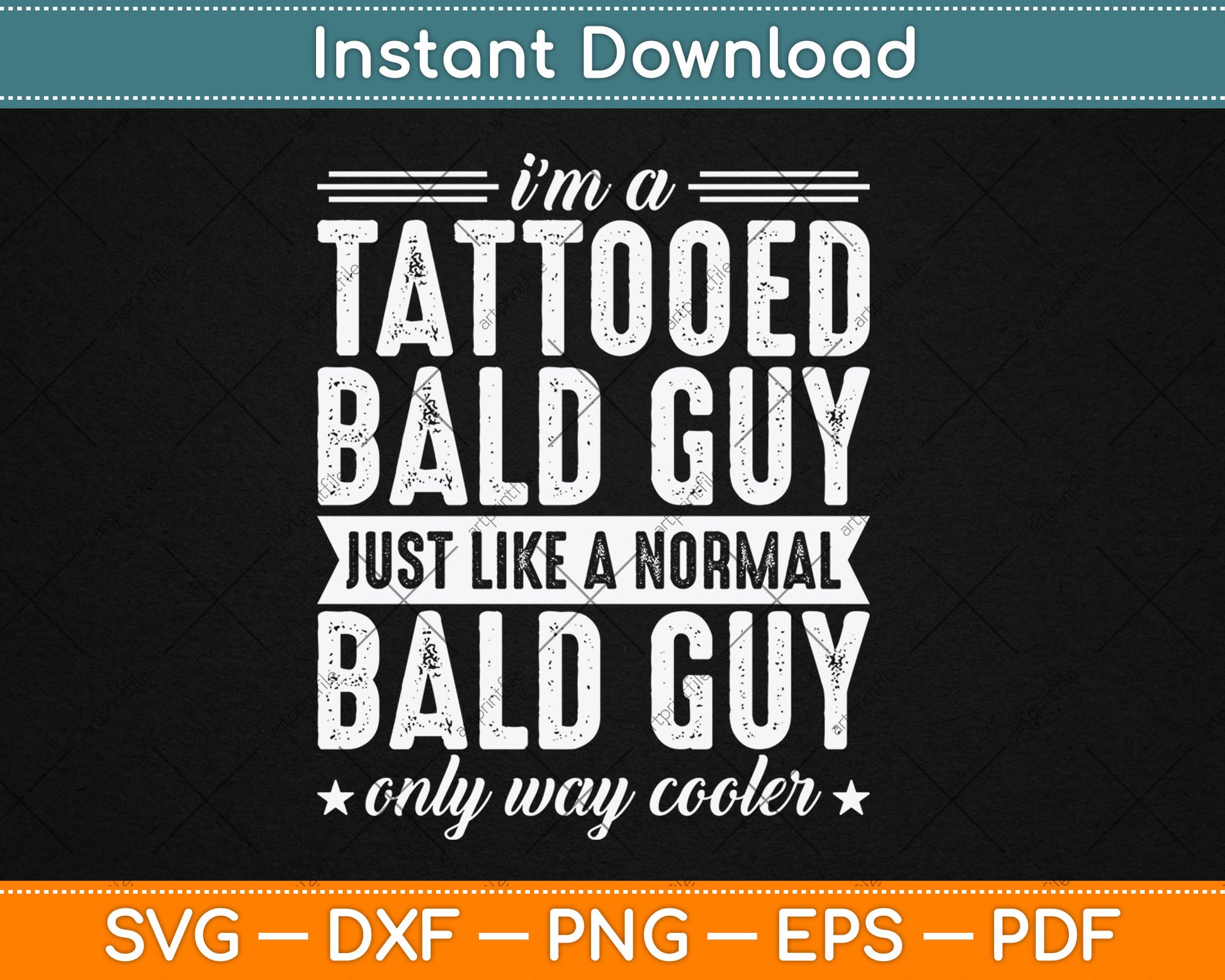 I’m A Tattooed Bald Guy Just Like A Normal Bald Guy Svg Digital Cutting File