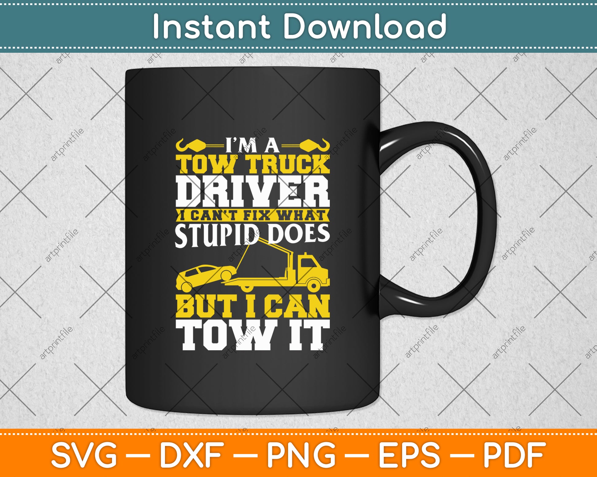 Funny Tow Truck Operator I'm A Tow Truck Driver Svg Digital Cutting File