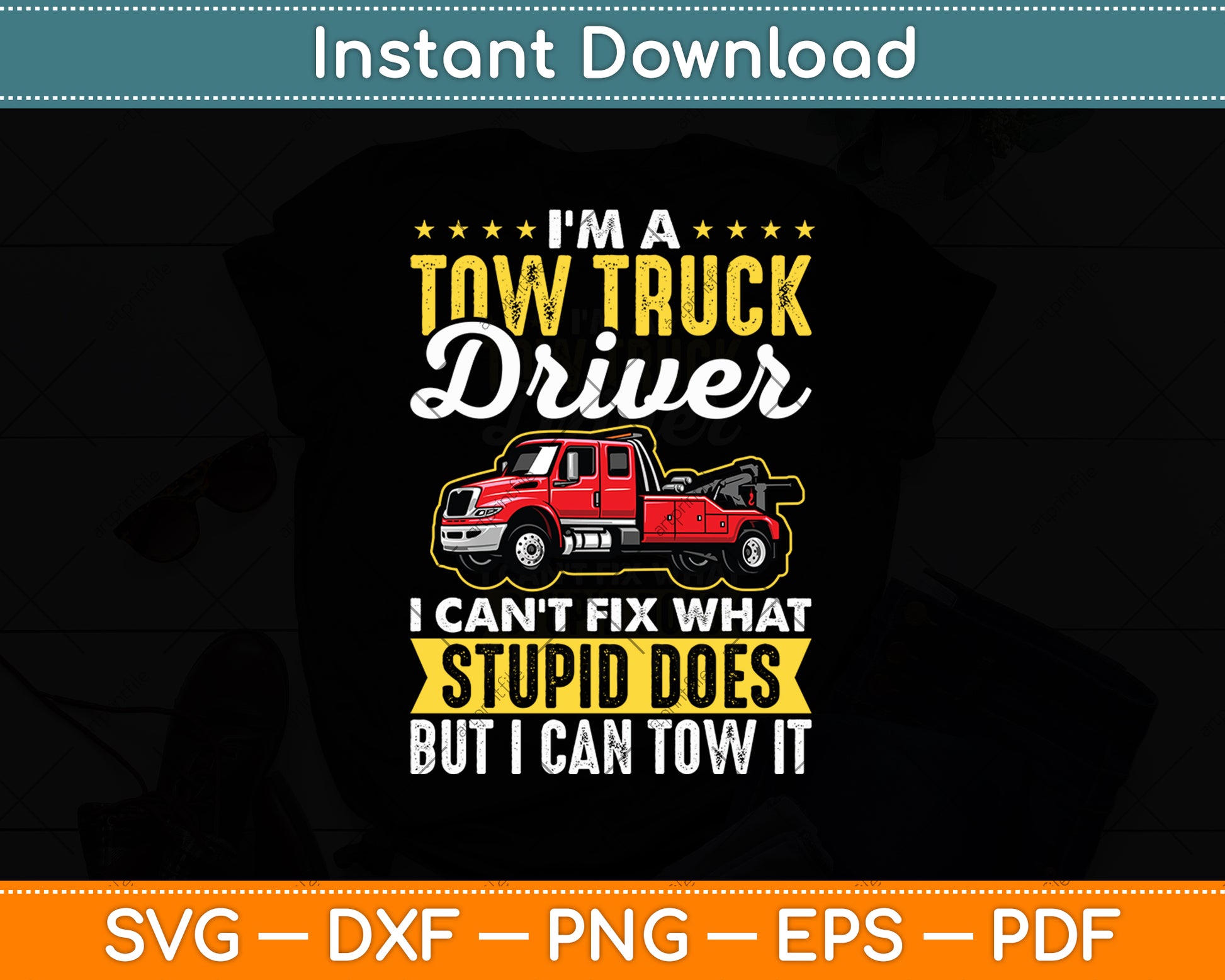 I’m A Tow Truck Driver Operator Funny Svg Digital Cutting File
