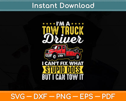 I’m A Tow Truck Driver Operator Funny Svg Digital Cutting File