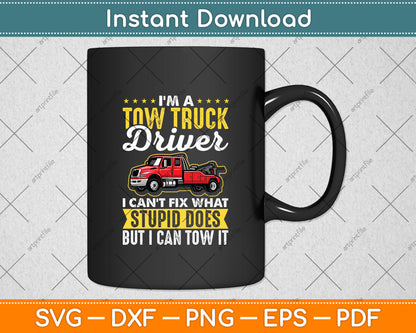 I’m A Tow Truck Driver Operator Funny Svg Digital Cutting File