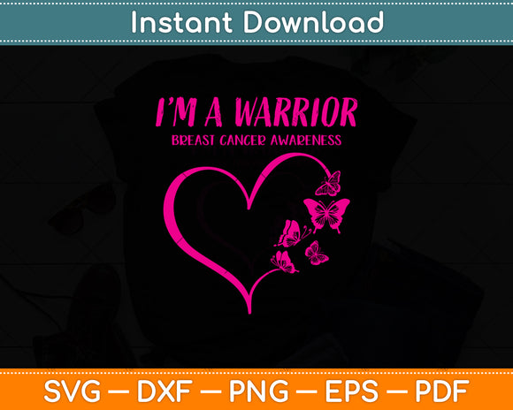 I'm A Warrior Breast Cancer Awareness Svg Png Dxf Digital Cutting File