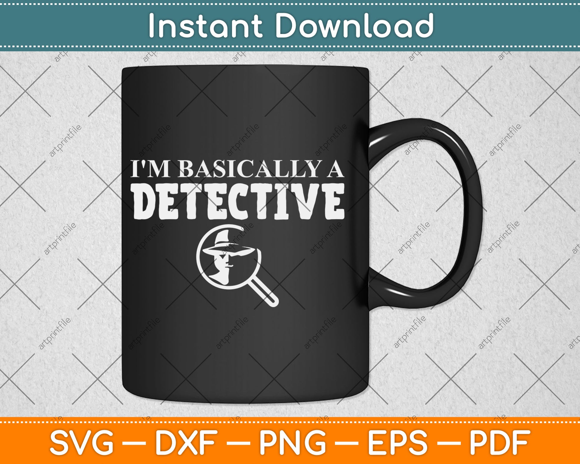 I'm Basically A Detective - Funny Detective Svg Digital Cutting File