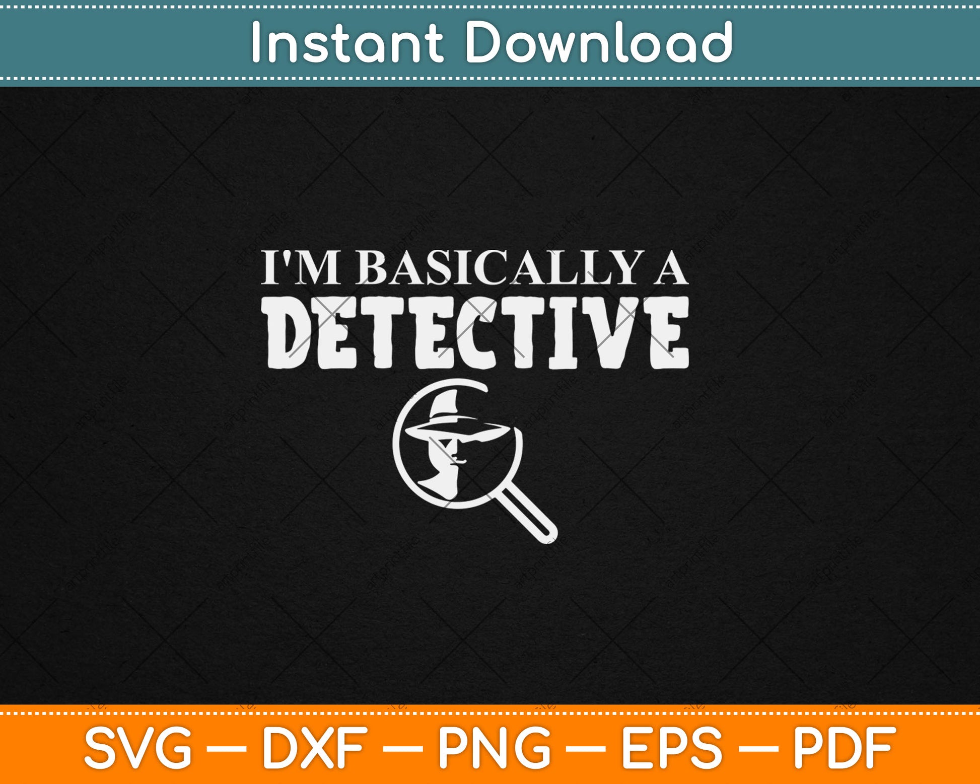 I'm Basically A Detective - Funny Detective Svg Digital Cutting File