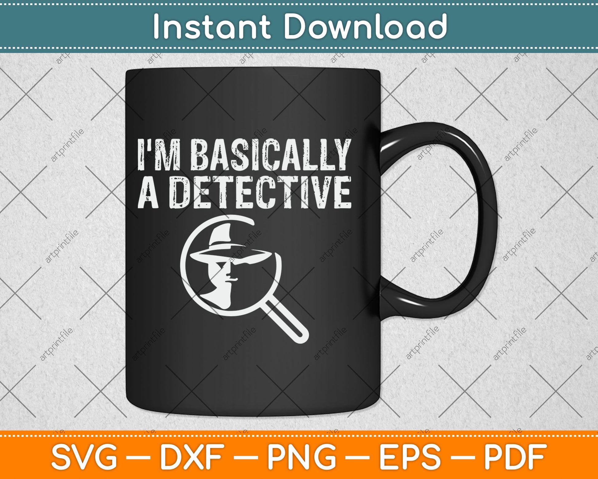 I'm Basically A Detective Funny Svg Digital Cutting File