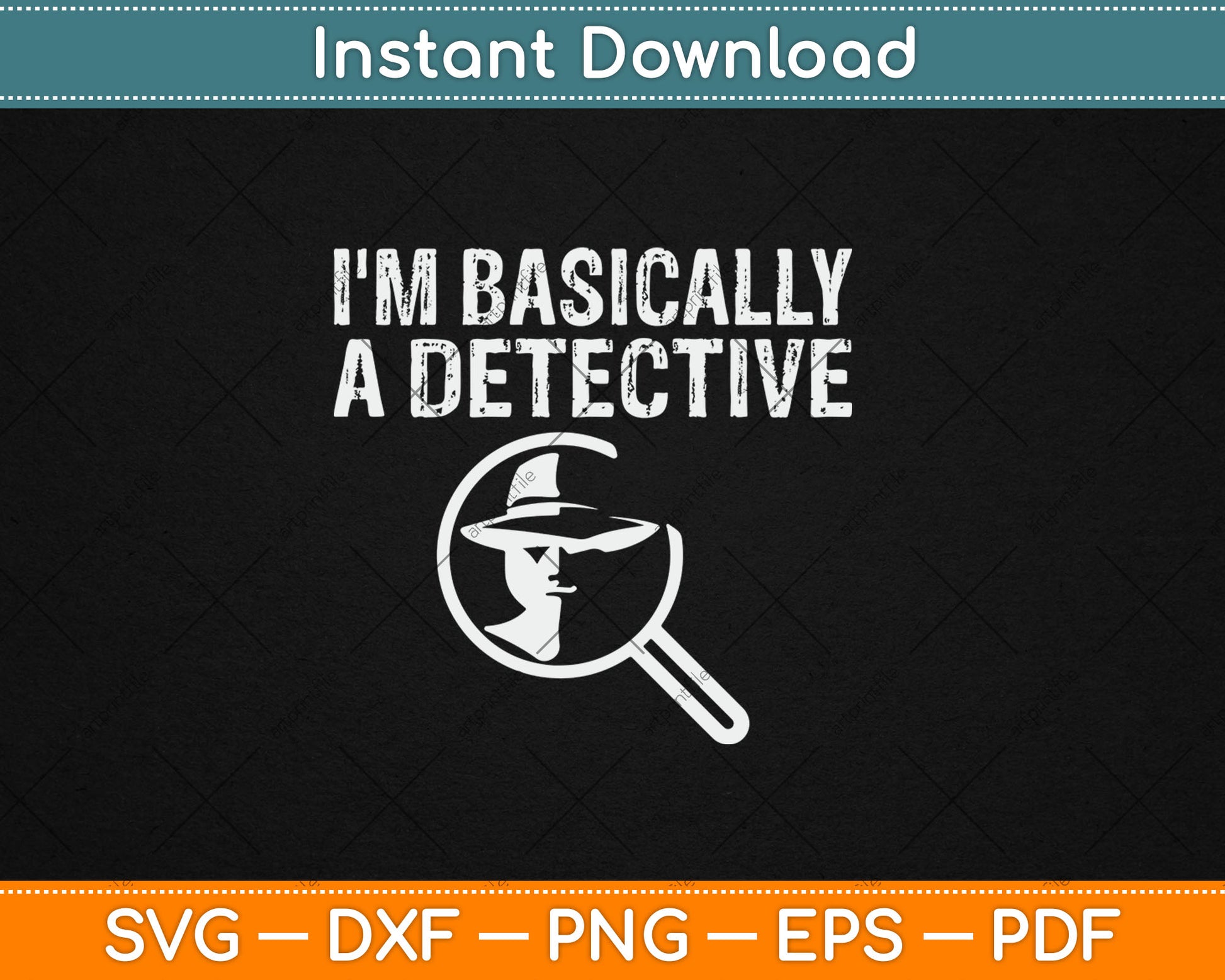 I'm Basically A Detective Funny Svg Digital Cutting File