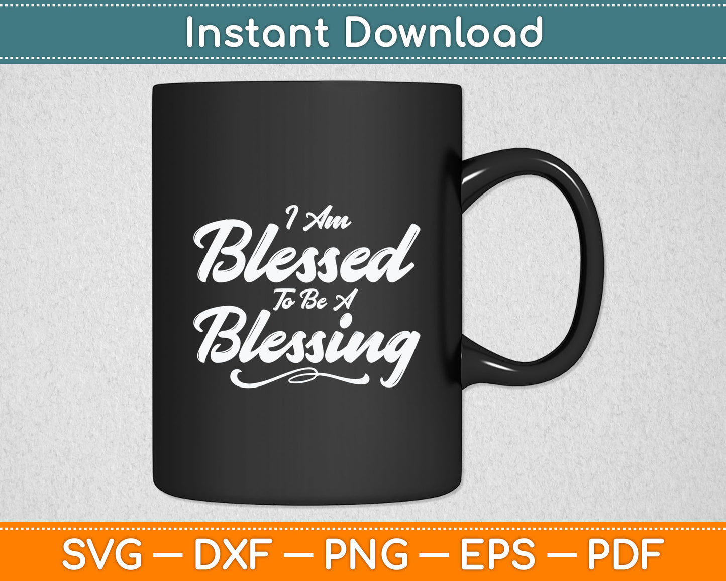I'm Blessed To Be A Blessing Thanksgiving Christian Svg Digital Cutting File