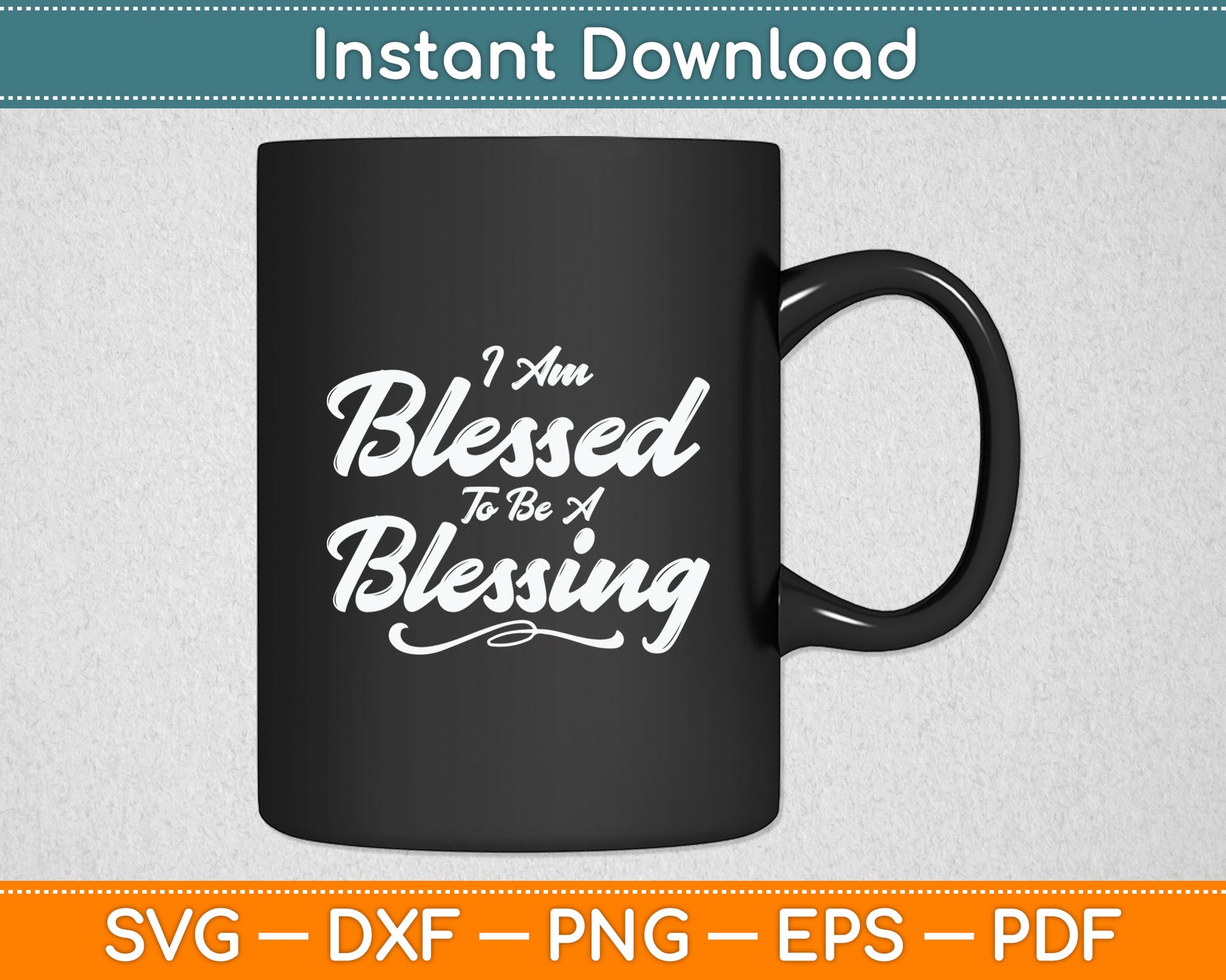 I'm Blessed To Be A Blessing Thanksgiving Christian Svg Digital Cutting File