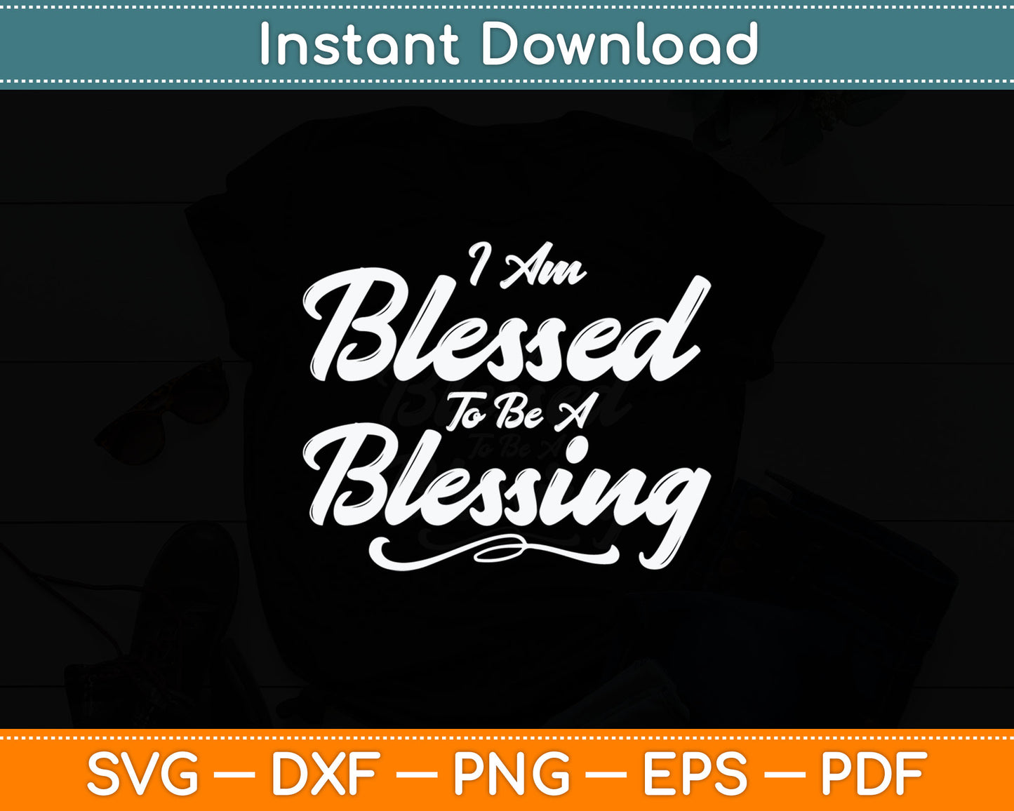 I'm Blessed To Be A Blessing Thanksgiving Christian Svg Digital Cutting File