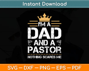 I’m Dad Pastor Nothing Scares Me Svg Digital Cutting File