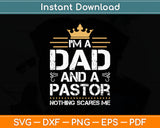 I’m Dad Pastor Nothing Scares Me Svg Digital Cutting File