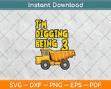 I'm Digging Being 3rd Birthday Construction Svg Digital Cutting File