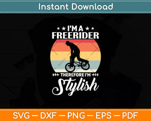I’m Freerider Therefore I’m Stylish Cycling Svg Digital Cutting File