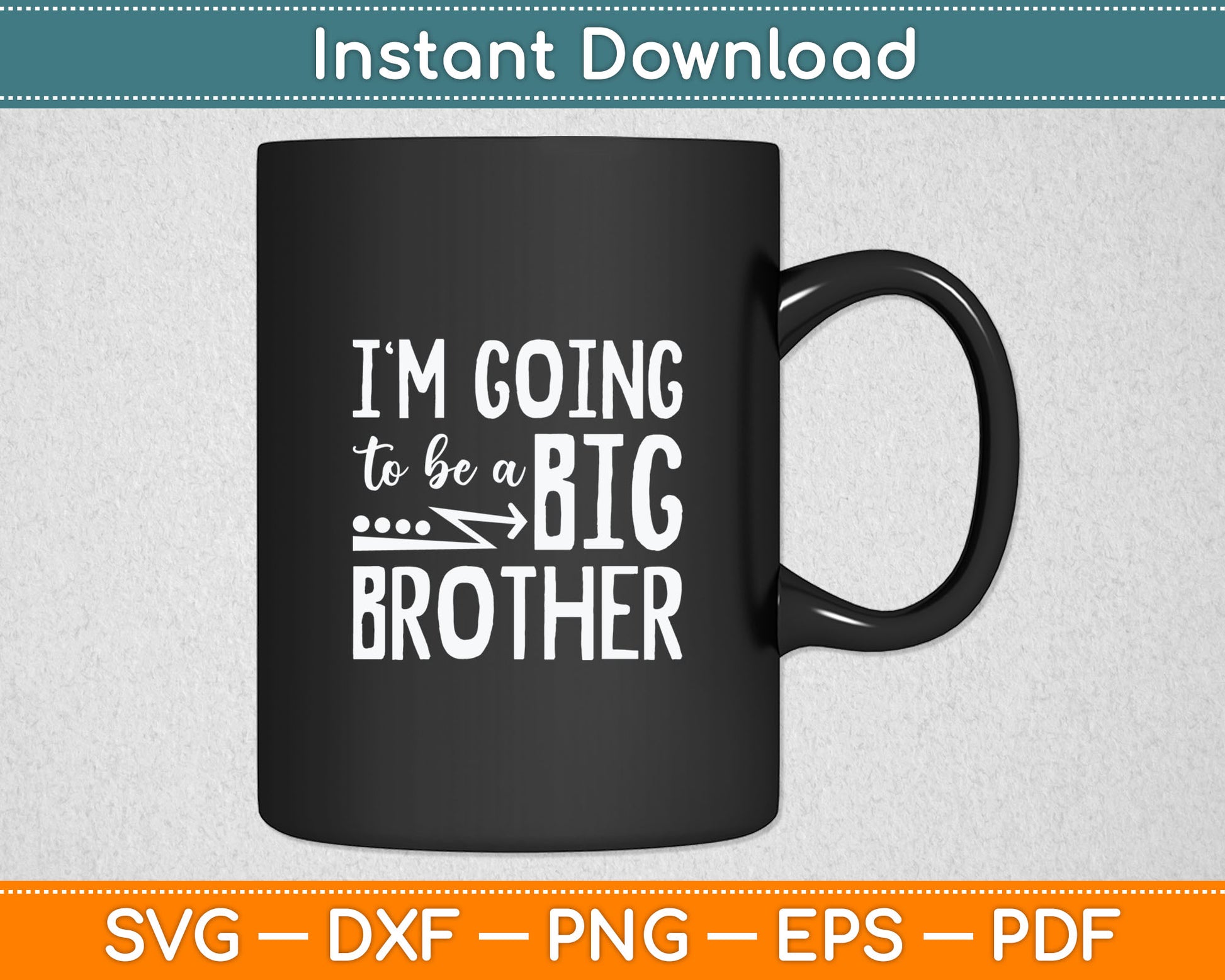 I'm Going to Be A Big Brother Svg Digital Cutting File