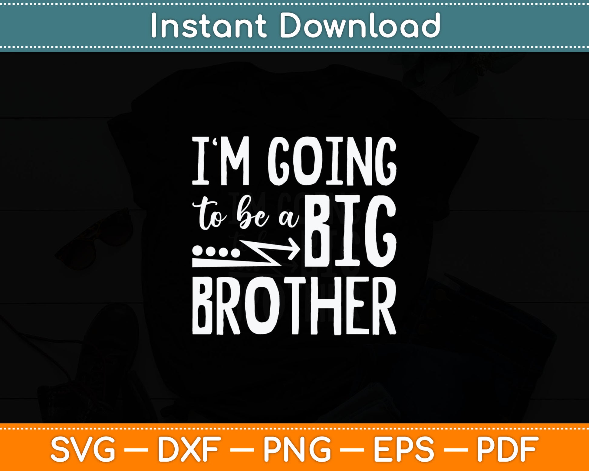 I'm Going to Be A Big Brother Svg Digital Cutting File