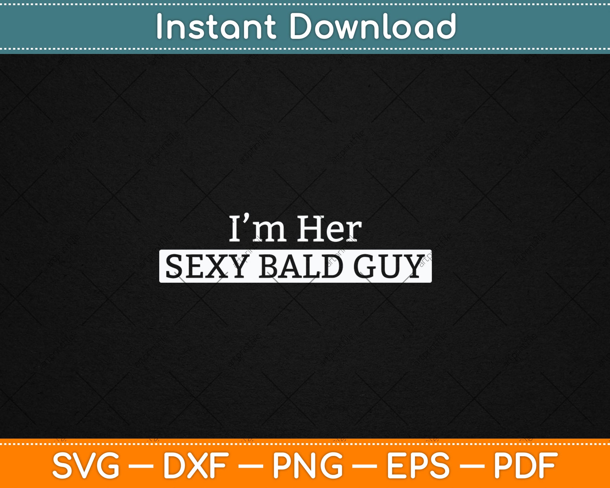 I'm Her Sexy Bald Guy Svg Digital Cutting File