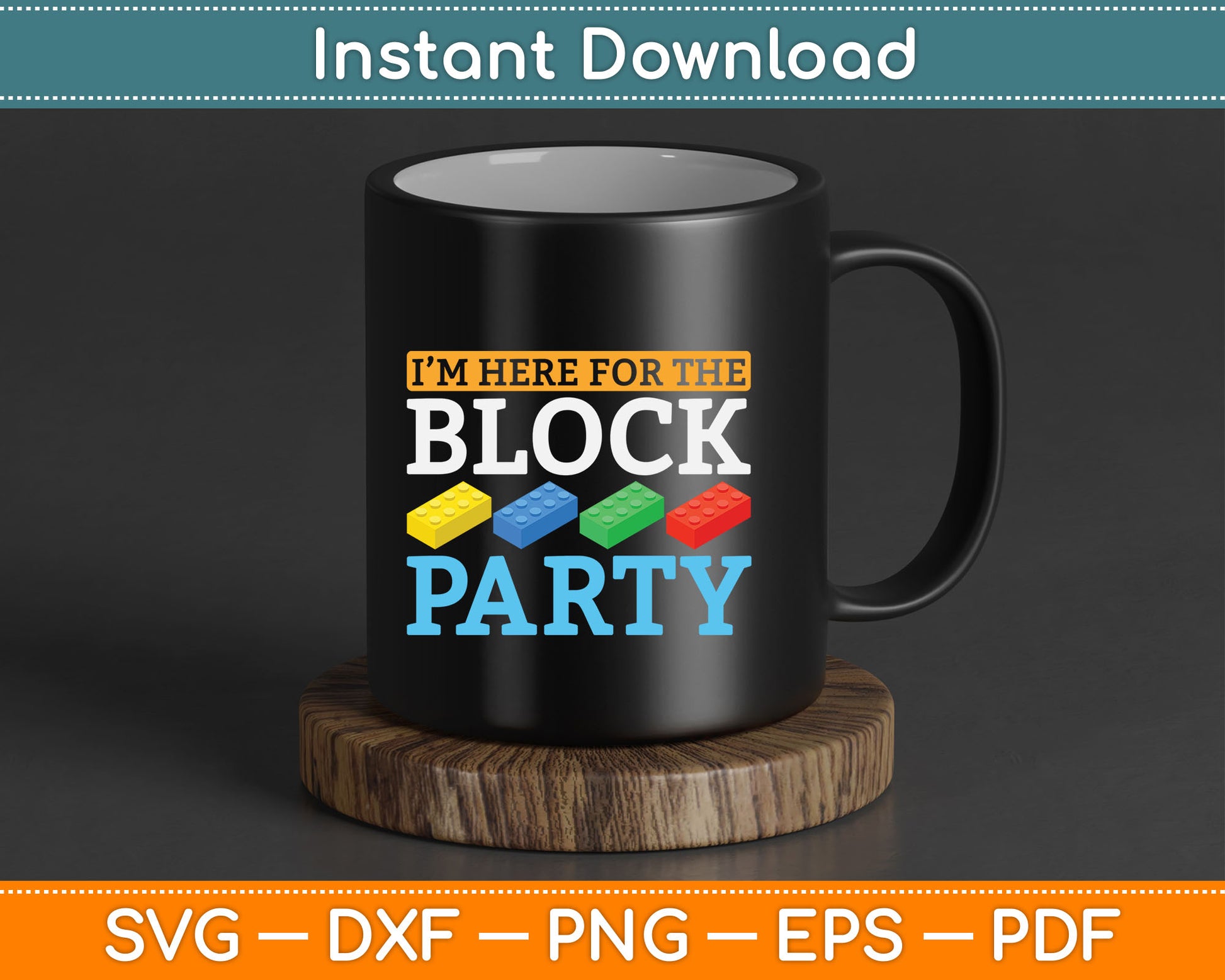 I’m Here For The Block Party Master Builder SVG Digital Cutting File