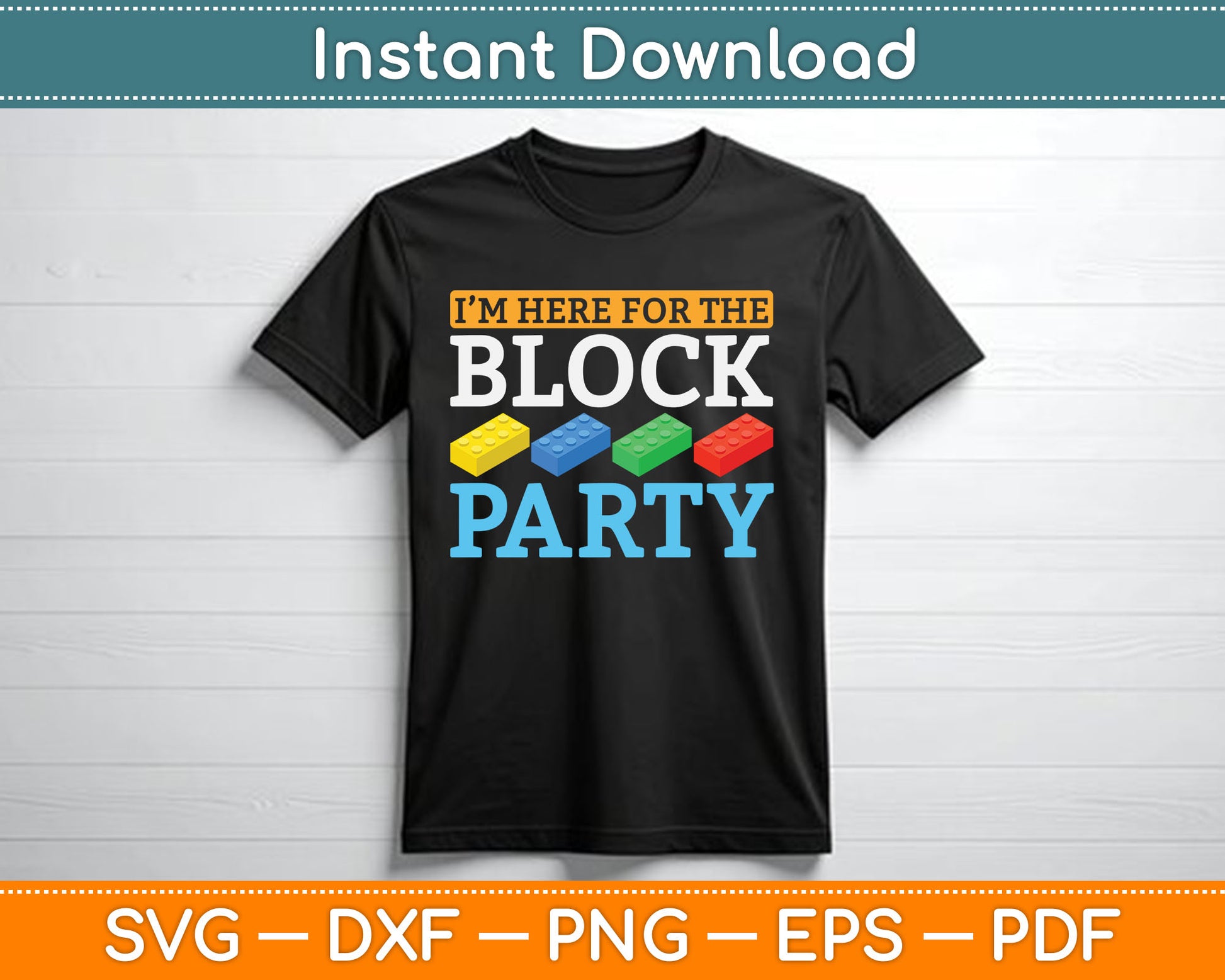 I’m Here For The Block Party Master Builder SVG Digital Cutting File
