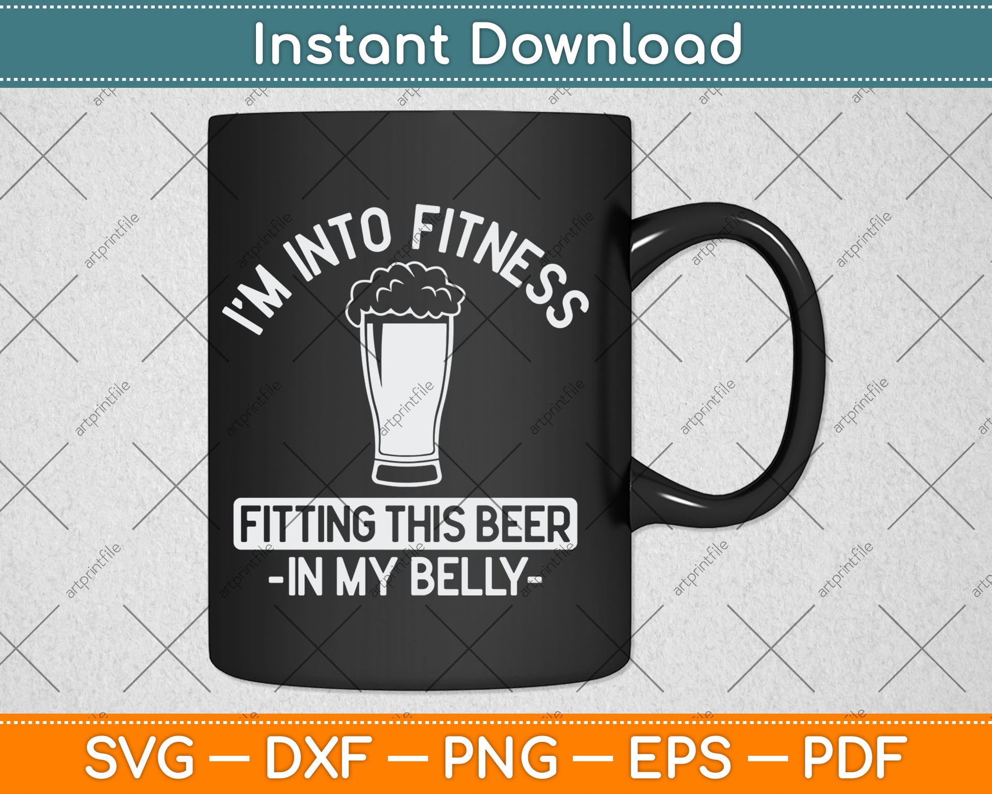 I’m Into Fitness Fitting This Beer in My Belly Gift Funny Drinking Svg Digital Cutting File
