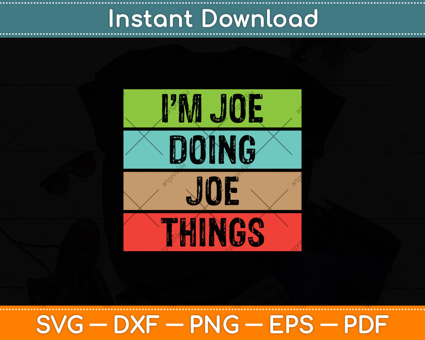 I'm Joe Doing Joe Things Sarcasm Sarcastic Prankster Svg Digital Cutting File