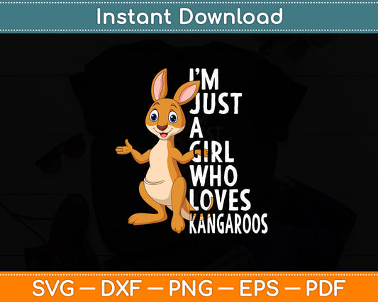 I’m Just A Girl Who Loves Kangaroos Animal Lovers Svg Png Dxf Digital Cutting File