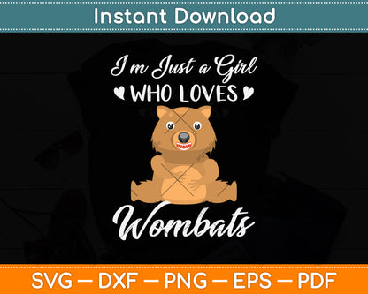 I'm Just A Girl Who Loves Wombats Svg Png Dxf Digital Cutting File