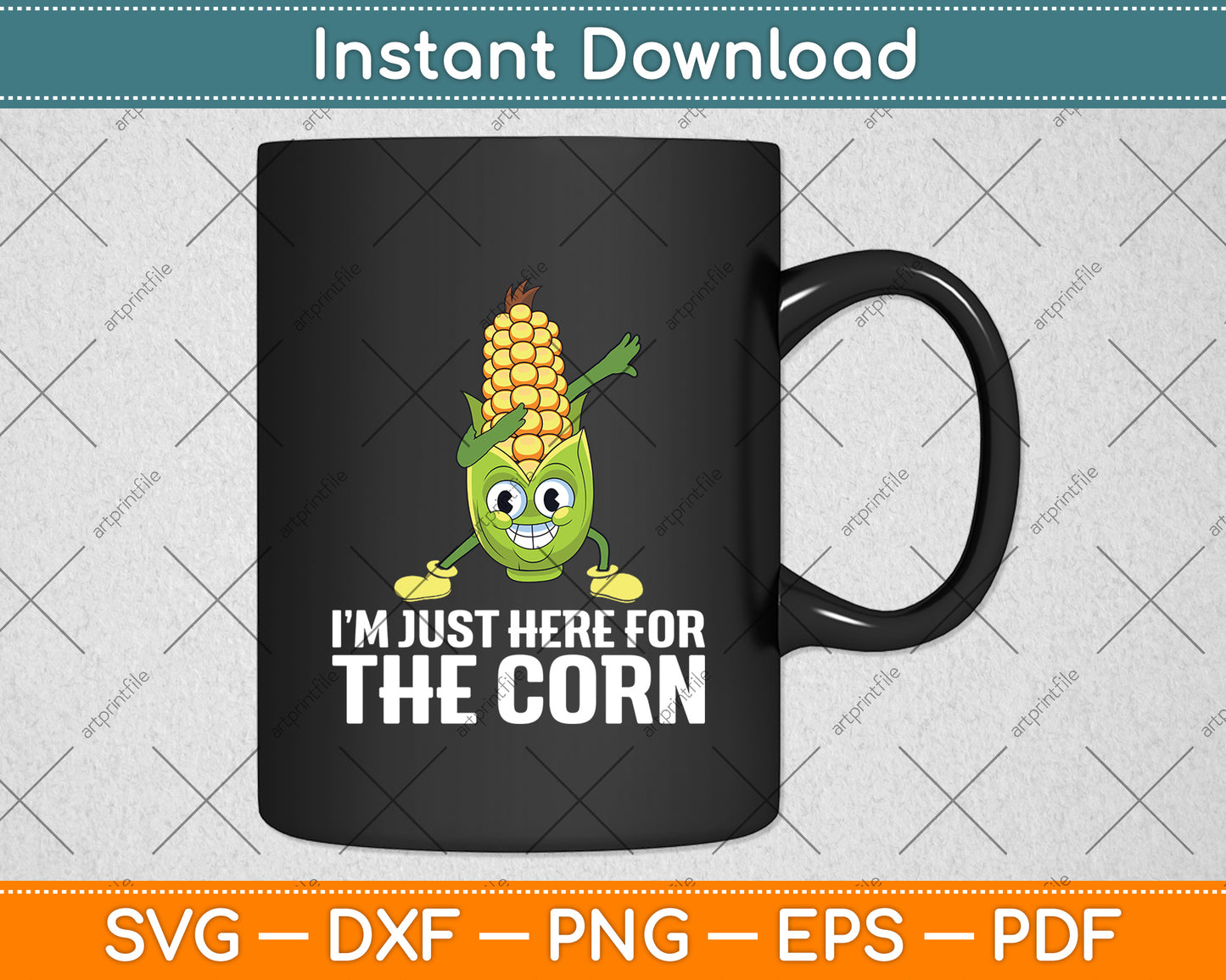 I’m Just Here For The Corn Svg Digital Cutting File