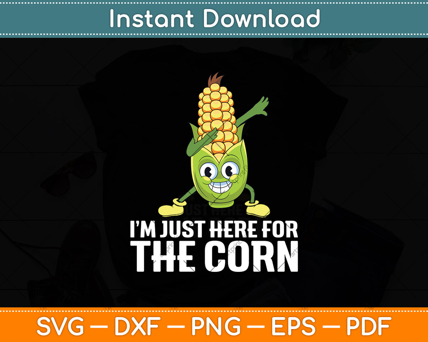I’m Just Here For The Corn Svg Digital Cutting File