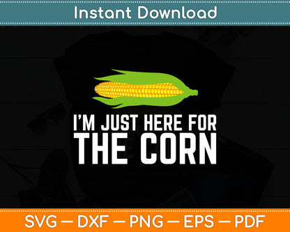 I’m Just Here For The Corn Svg Digital Cutting File