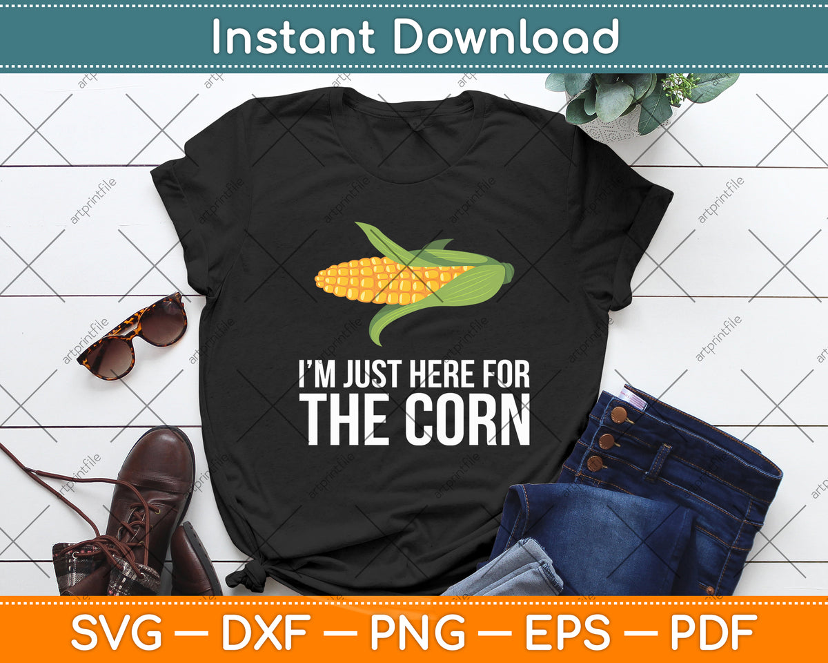 I’m Just Here For The Corn Svg Digital Cutting File