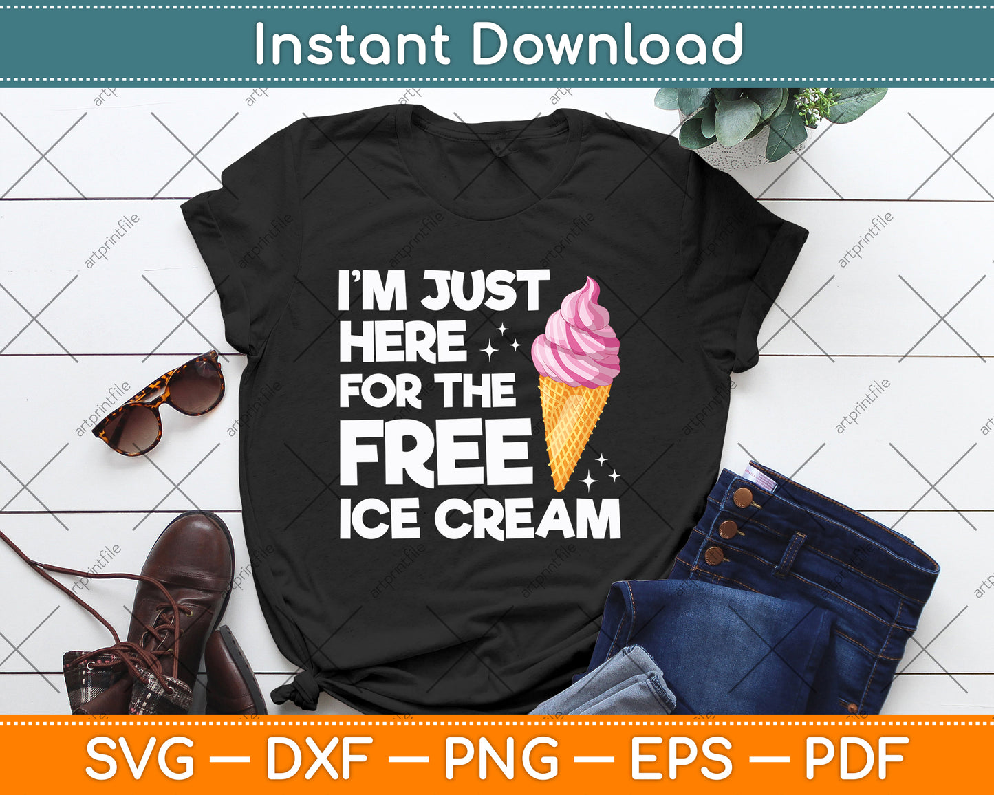 I’m Just Here For The Free Ice Cream SVG Digital File