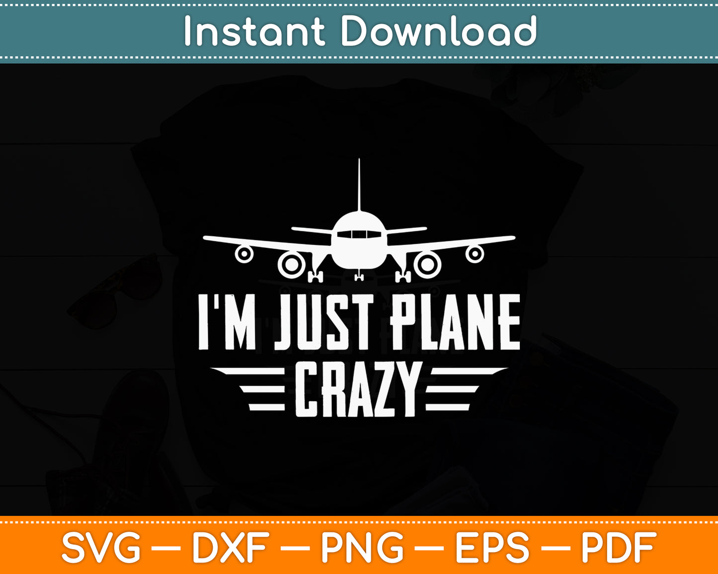 I'm Just Plane Crazy Airplane Pilots Funny Svg Png Dxf Digital Cutting File